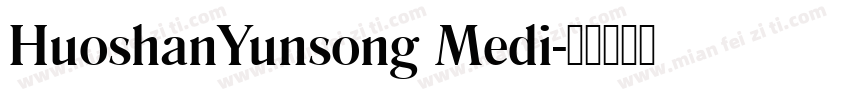 HuoshanYunsong Medi字体转换